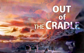 Photo: OUT OF THE CRADLE