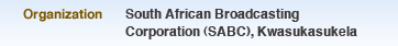 Organization:South African Broadcasting Corporation(SABC), Kwasukasukela